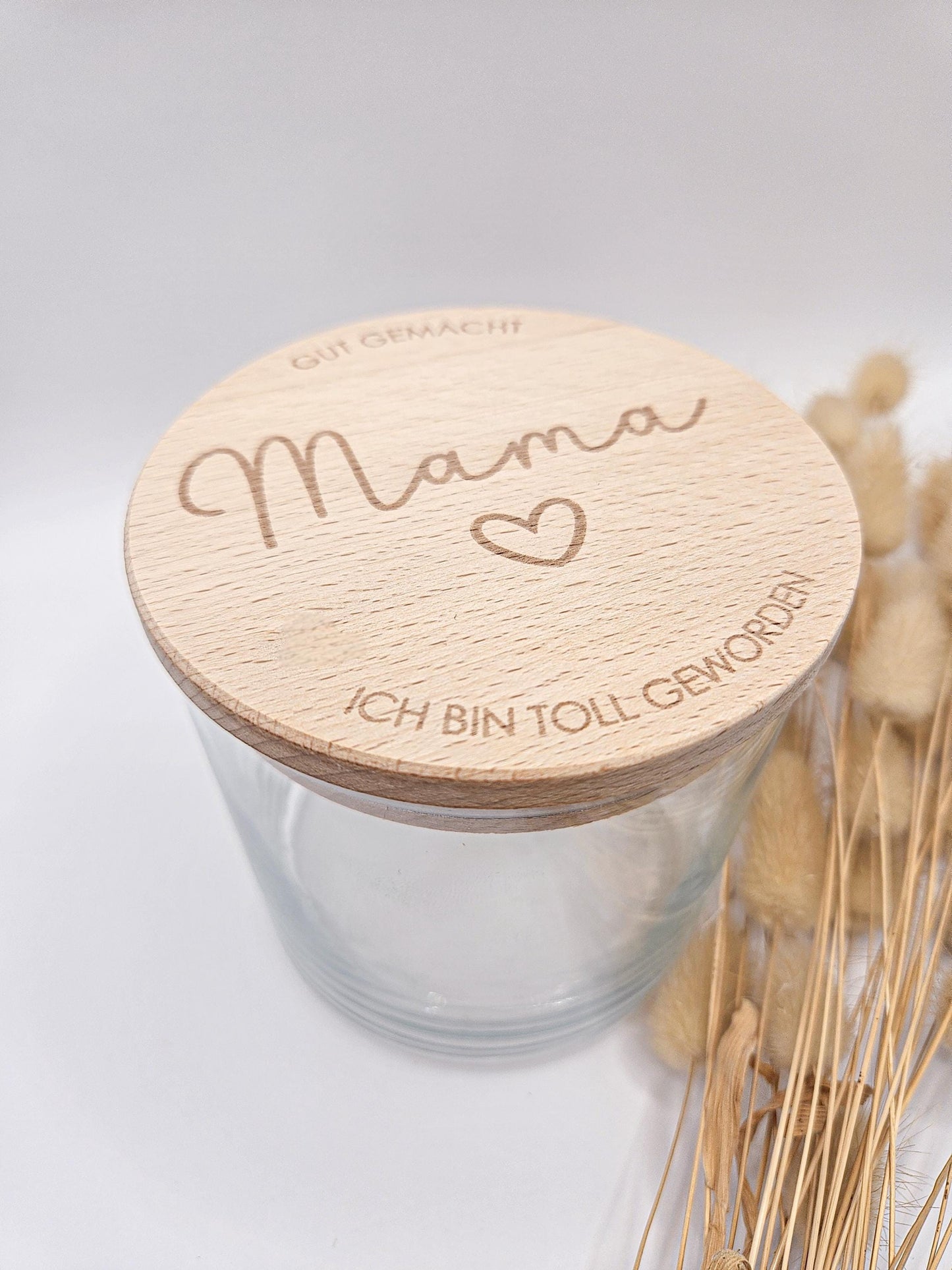 Vorratsglas mit Gravur als Muttertagsgeschenk: Gut gemacht Mama - Ich bin toll geworden – Geschenk zum Muttertag, Geburtstag oder für Oma