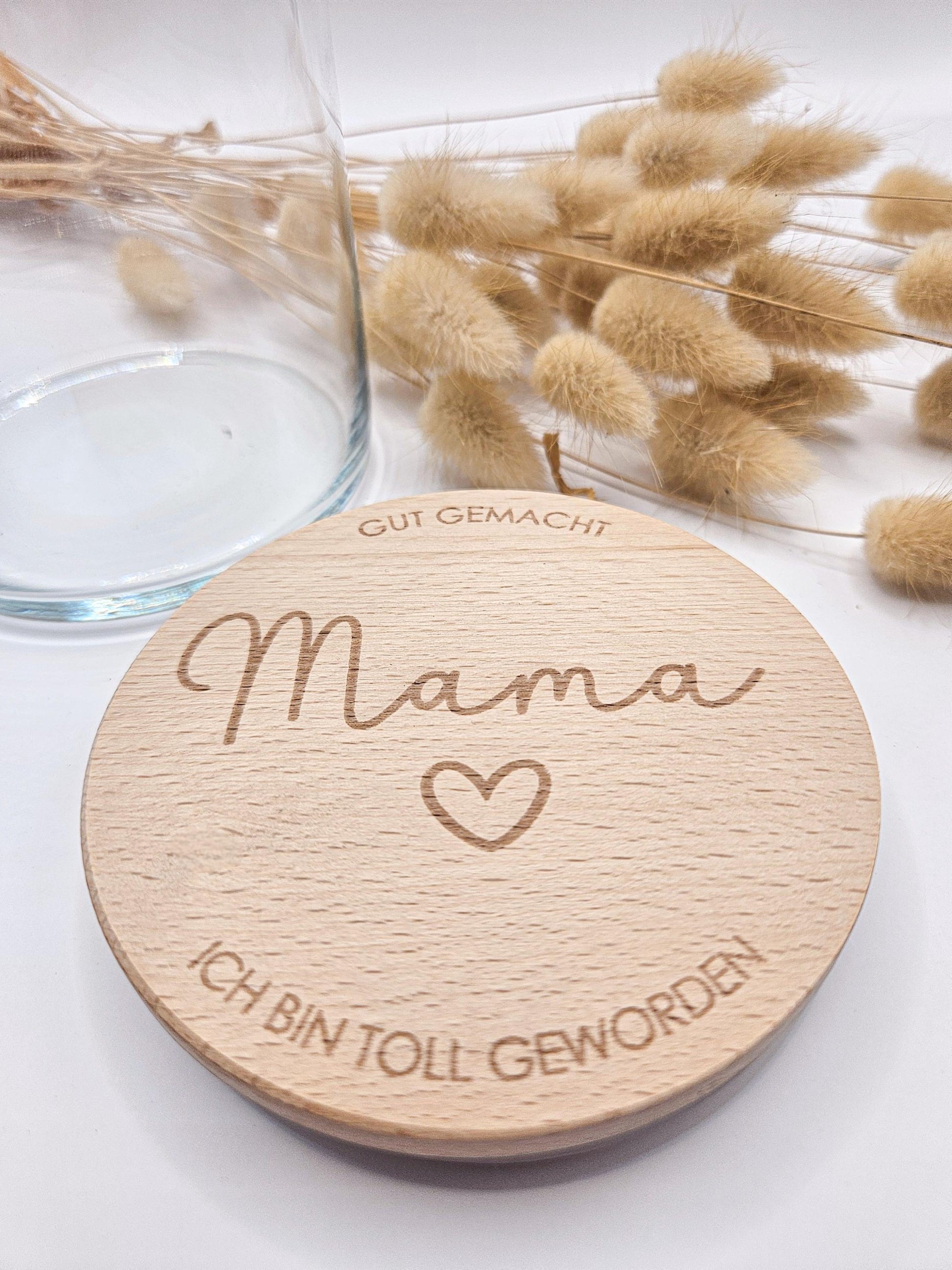 Vorratsglas mit Gravur als Muttertagsgeschenk: Gut gemacht Mama - Ich bin toll geworden – Geschenk zum Muttertag, Geburtstag oder für Oma